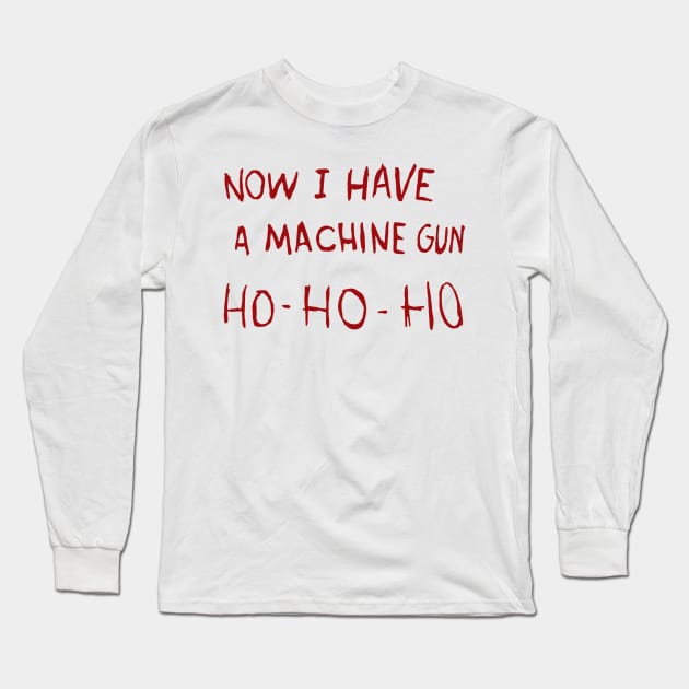 Now I Have a Machine Gun Long Sleeve T-Shirt by GarfunkelArt